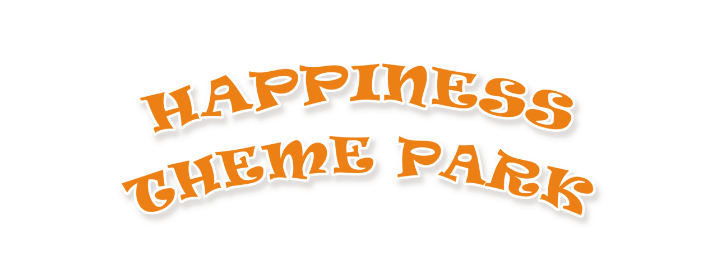 happiness theme park ハピネステーマパーク